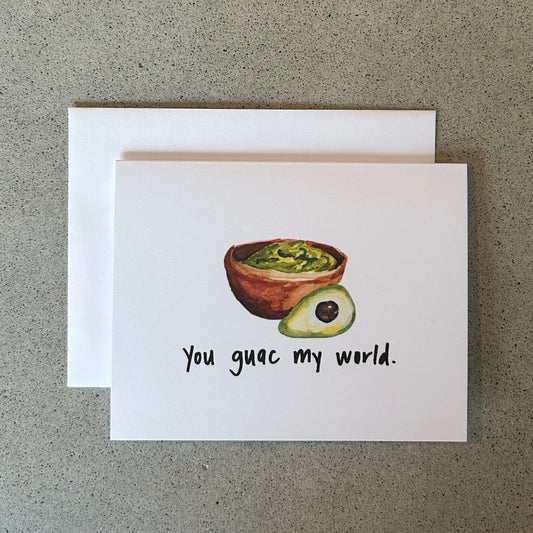 You Guac My World | Greeting Card