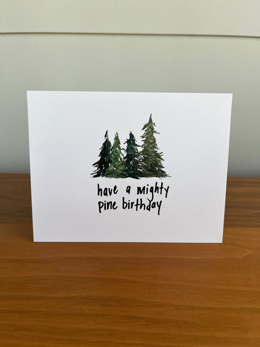 Mighty Pine Birthday | Greeting Card